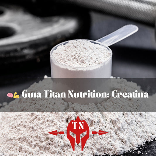 🧠💪 Guía Titan Nutrition: Creatina