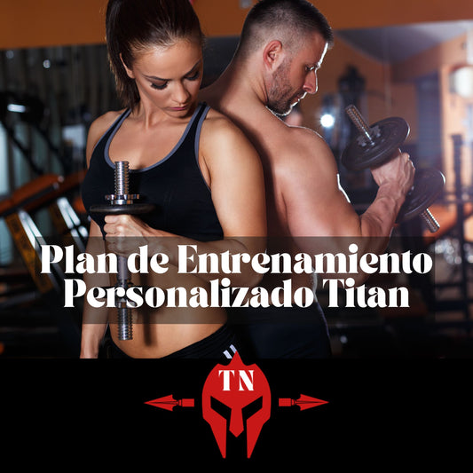 Plan de Entrenamiento Personalizado Titan Entrena con propósito donde estés
